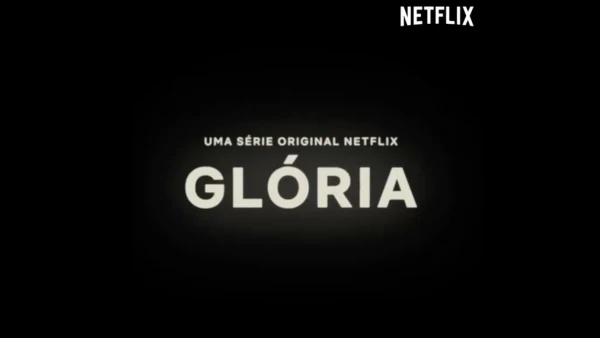 Glória: A primeira série original Portuguesa da Netflix