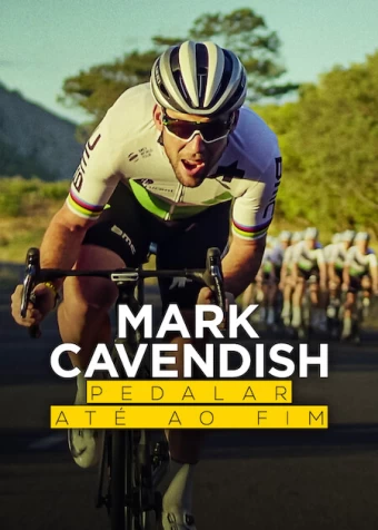 Mark Cavendish: Pedalar Até ao Fim