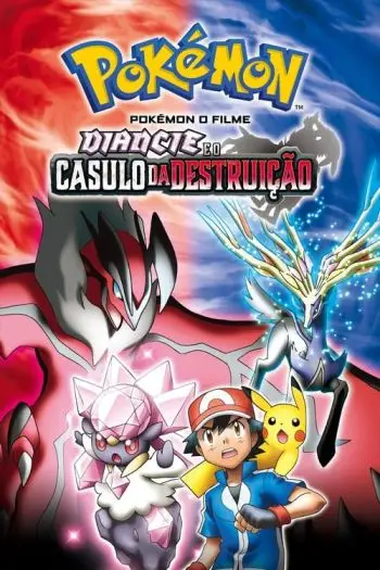 Pokémon: o Filme - Diancie e o Casulo da Destruição