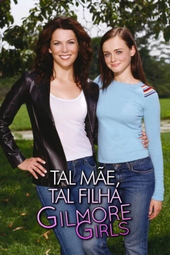 Gilmore Girls (Tal Mãe, Tal Filha)