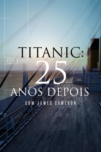 Titanic: 25 Anos Depois com James Cameron