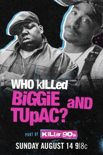 Who Killed Biggie and Tupac?