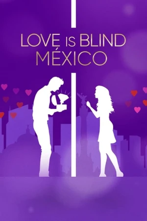 Love Is Blind: Mexi1co