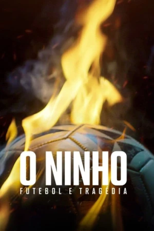 O Ninho: Futebol & Tragédia